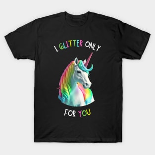 Cute Unicorn Looking For You To Sprinkle His Glitter On You T-Shirt